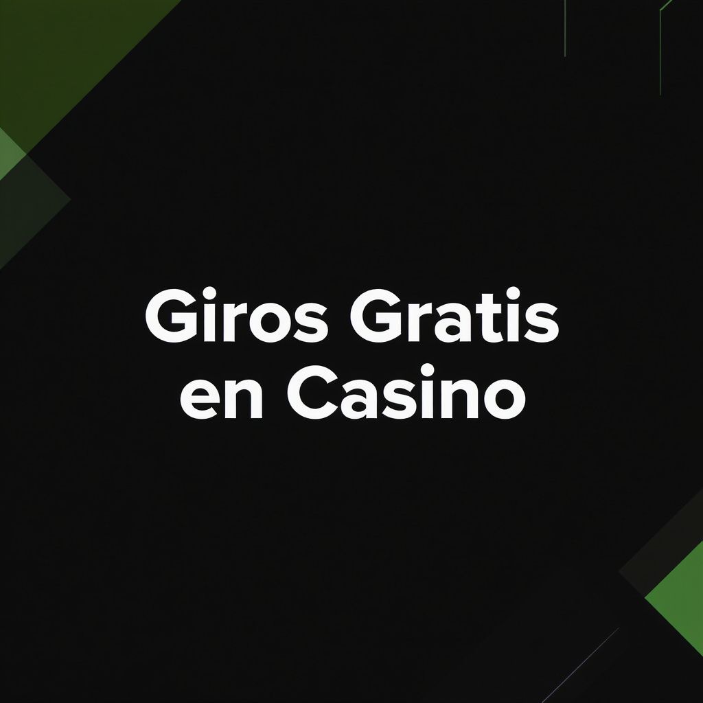 Giros Gratis en Casino